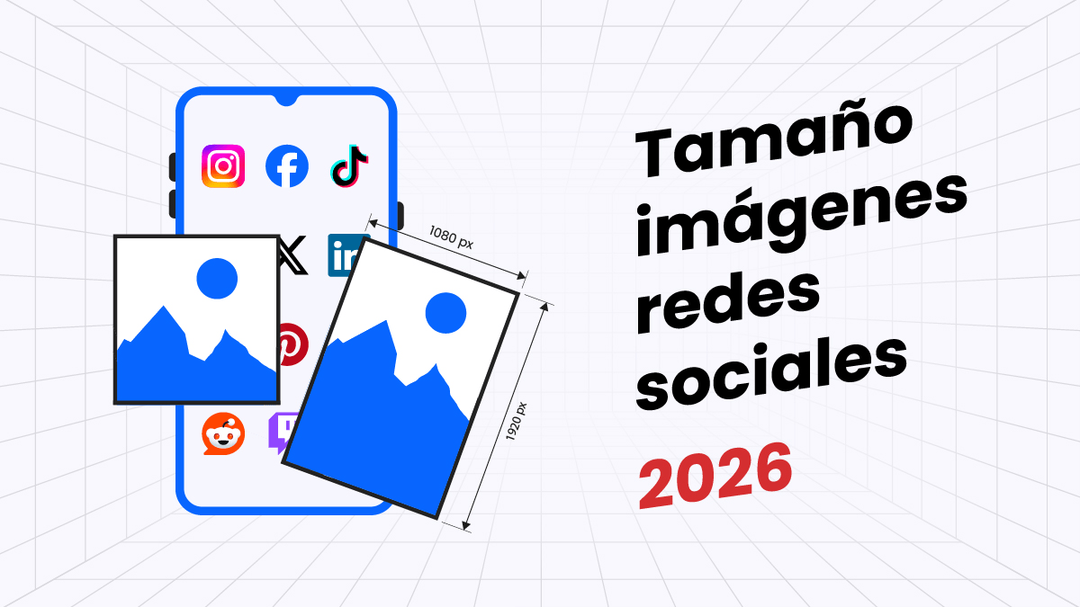 Tamaños y medidas de imágenes para redes sociales 2026: guía completa